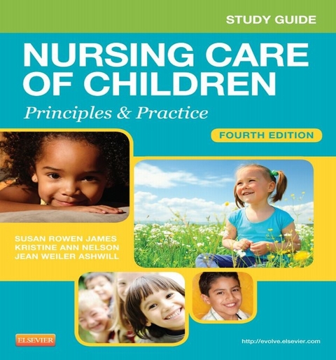 Study Guide for Nursing Care of Children - E-Book -  Susan R. James,  Julie White