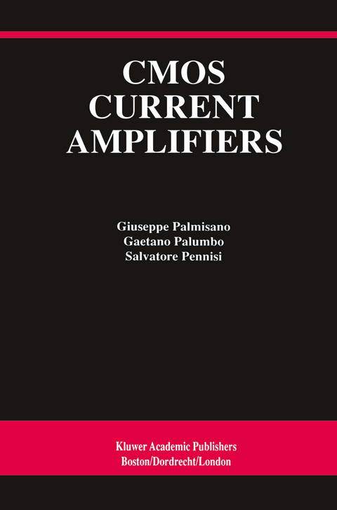 CMOS Current Amplifiers - Giuseppe Palmisano, Gaetano Palumbo, Salvatore Pennisi