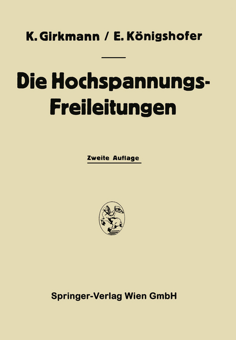 Die Hochspannungs-Freileitungen - Karl Girkmann, Erwin Königshofer