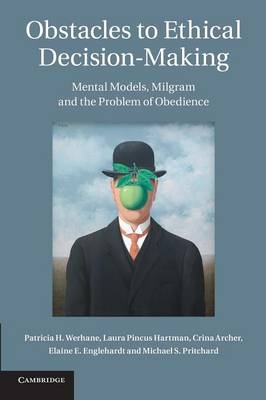 Obstacles to Ethical Decision-Making - Patricia H. Werhane, Laura Pincus Hartman, Crina Archer, Elaine E. Englehardt, Michael S. Pritchard