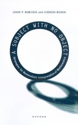 A Subject With No Object - John P. Burgess, Gideon Rosen