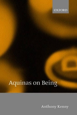 Aquinas on Being - Anthony Kenny