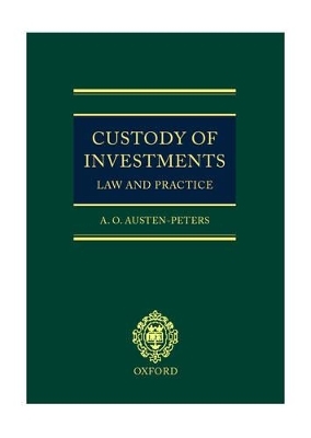 Custody of Investments: Law and Practice - A. O. Austen-Peters