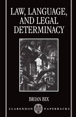 Law, Language, and Legal Determinacy - Brian Bix