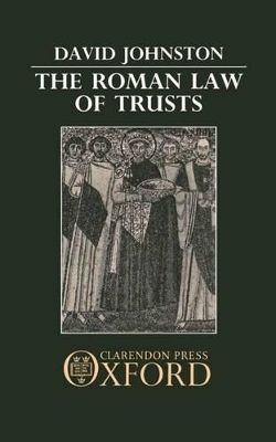 The Roman Law of Trusts - David Johnston