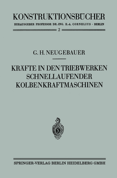 Kräfte in den Triebwerken schnellaufender Kolbenkraftmaschinen ihr Gleichgang und Massenausgleich - Gerhart Hans Neugebauer