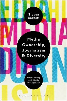 Media Ownership, Journalism and Diversity - Professor Steven Barnett