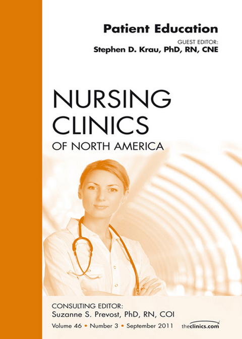 Patient Education, An Issue of Nursing Clinics -  Stephen D. Krau