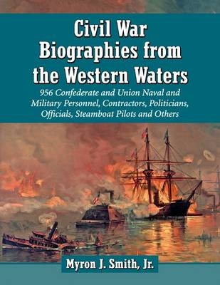 Civil War Biographies from the Western Waters - Myron J. Smith  Jr.