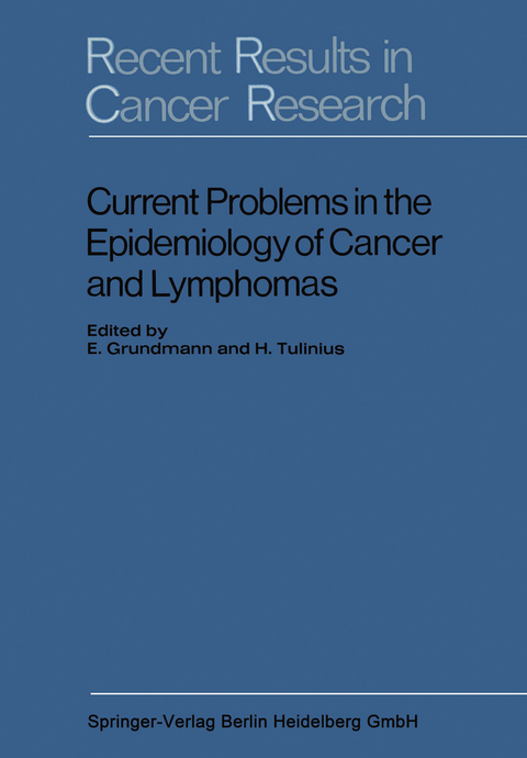 Current Problems in the Epidemiology of Cancer and Lymphomas - E. Grundmann, H. Tulinius