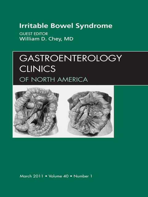 Irritable Bowel Syndrome, An Issue of Gastroenterology Clinics -  William D. Chey