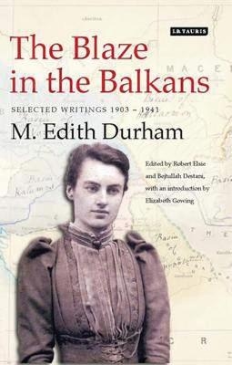 The Blaze in the Balkans - M.Edith Durham