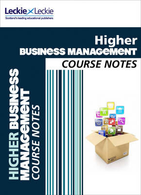 Higher Business Management Course Notes - Lee Coutts,  Leckie