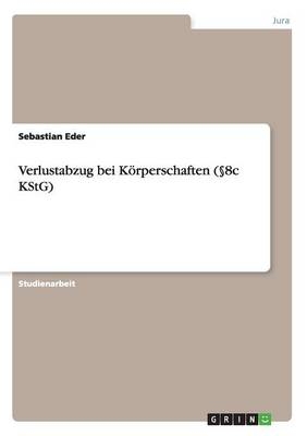 Verlustabzug bei Körperschaften ( 8c KStG) - Sebastian Eder