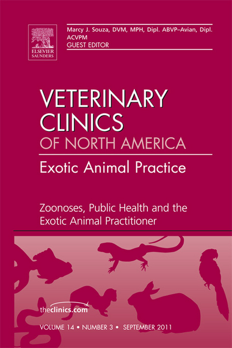 Zoonoses, Public Health and the Exotic Animal Practitioner, An Issue of Veterinary Clinics: Exotic Animal Practice -  Marcy J. Souza