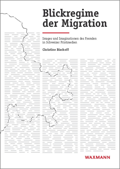 Blickregime der Migration -  Christine Bischoff