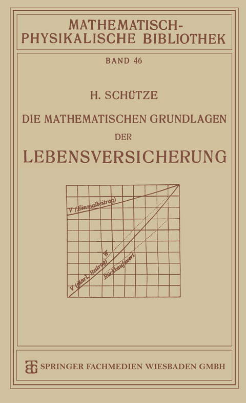 Die Mathematischen Grundlagen der Lebensversicherung - Hermann Schütze