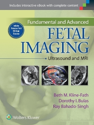 Fundamental and Advanced Fetal Imaging - Beth Kline-Fath, Dr. Ray Bahado-Singh, Dr. Dorothy Bulas