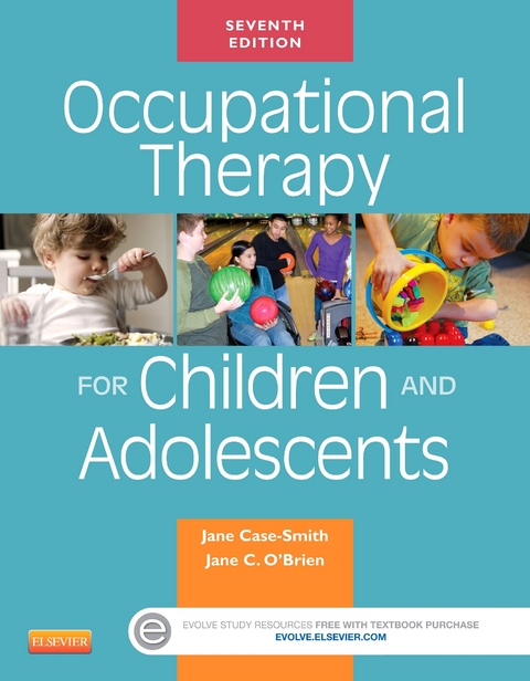 Occupational Therapy for Children and Adolescents - E-Book -  Jane Case-Smith,  Jane Clifford O'Brien