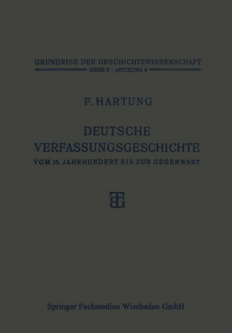 Deutsche Verfassungsgeschichte vom 15. Jahrhundert bis zur Gegenwart - Fritz Hartung