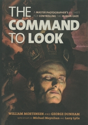 The Command to Look - William Mortensen, George Dunham