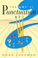 The Art of Punctuation - Noah Lukeman