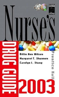 Prentice Hall Nurse's Drug Guide 2003 - Billie A. Wilson, Margaret T. Shannon, Carolyn L. Stang