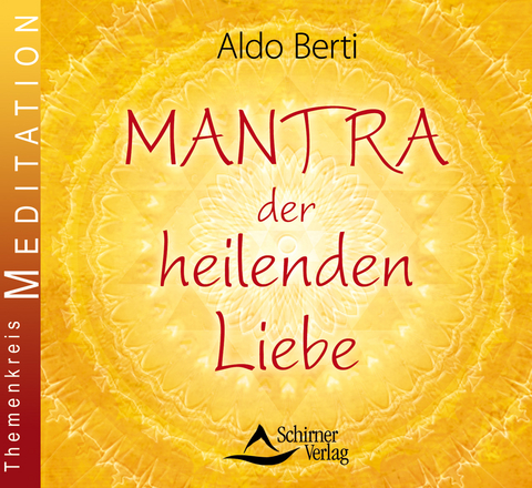 Mantra der heilende Liebe - Aldo Berti