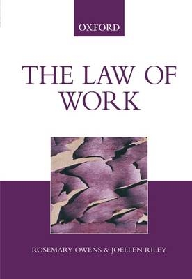 The Law of Work - Rosemary Owens, Joellen Riley