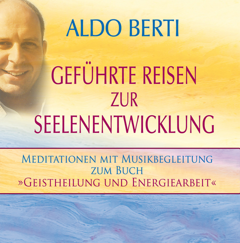 Geführte Reisen zur Seelenentwicklung - Aldo Berti