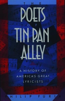 The Poets of Tin Pan Alley - Philip Furia
