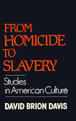 From Homicide to Slavery - David Brion Davis