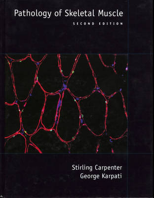 Pathology of Skeletal Muscle - Stirling Carpenter, George Karpati