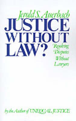 Justice without Law - Jerold S. Auerbach