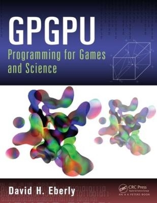 GPGPU Programming for Games and Science - David H. Eberly