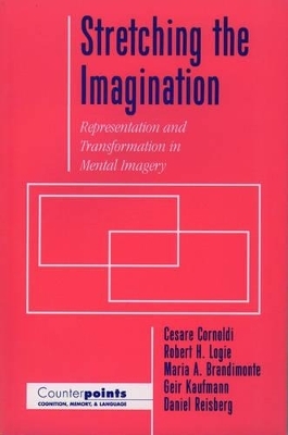 Stretching the Imagination - Cesare Cornoldi, Robert H. Logie, Maria A. Brandimonte, Geir Kaufmann, Daniel Reisberg