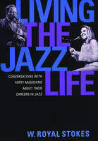 Living the Jazz Life - W. Royal Stokes