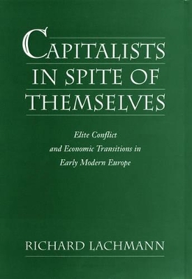 Capitalists in Spite of Themselves - Richard Lachmann