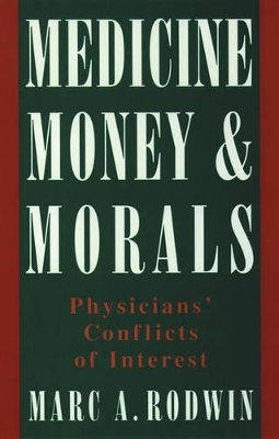 Medicine, Money, and Morals - Marc A. Rodwin