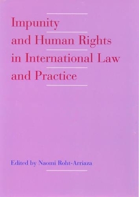 Impunity and Human Rights in International Law and Practice - 