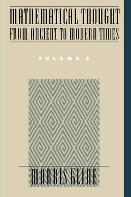 Mathematical Thought from Ancient to Modern Times: Mathematical Thought from Ancient to Modern Times, Volume 3 - Morris Kline