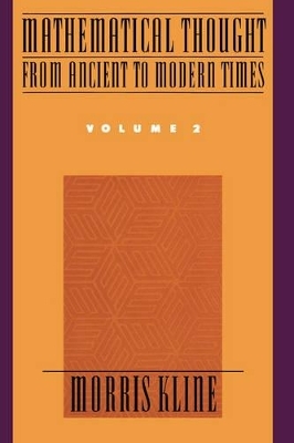 Mathematical Thought from Ancient to Modern Times: Mathematical Thought from Ancient to Modern Times, Volume 2 - Morris Kline