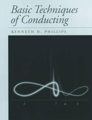 Basic Techniques of Conducting - Kenneth H. Phillips