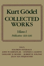 Kurt Gödel: Collected Works: Volume I - Kurt Gödel