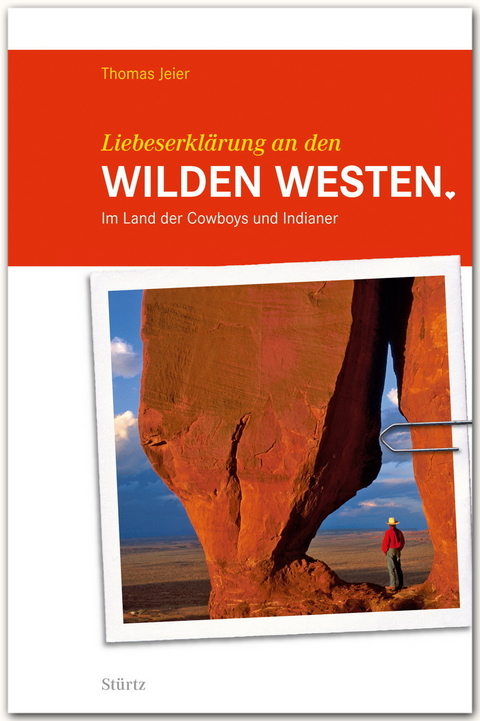 Liebeserklärung an den Wilden Westen - Thomas Jeier