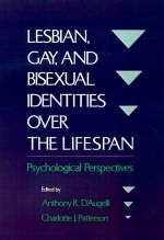 Lesbian, Gay, and Bisexual Identities over the Lifespan - Anthony R. D'Augelli, Charlotte J. Patterson