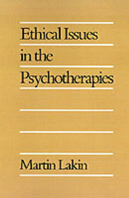 Ethical Issues in the Psychotherapies - Martin Lakin