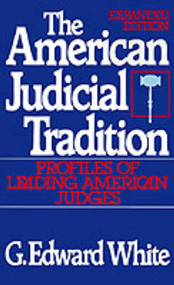 The American Judicial Tradition - G. Edward White