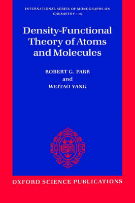 Density-Functional Theory of Atoms and Molecules - Robert G. Parr,  Yang Weitao