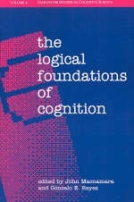 The Logical Foundations of Cognition - John Macnamara, Gonzalo E. Reyes